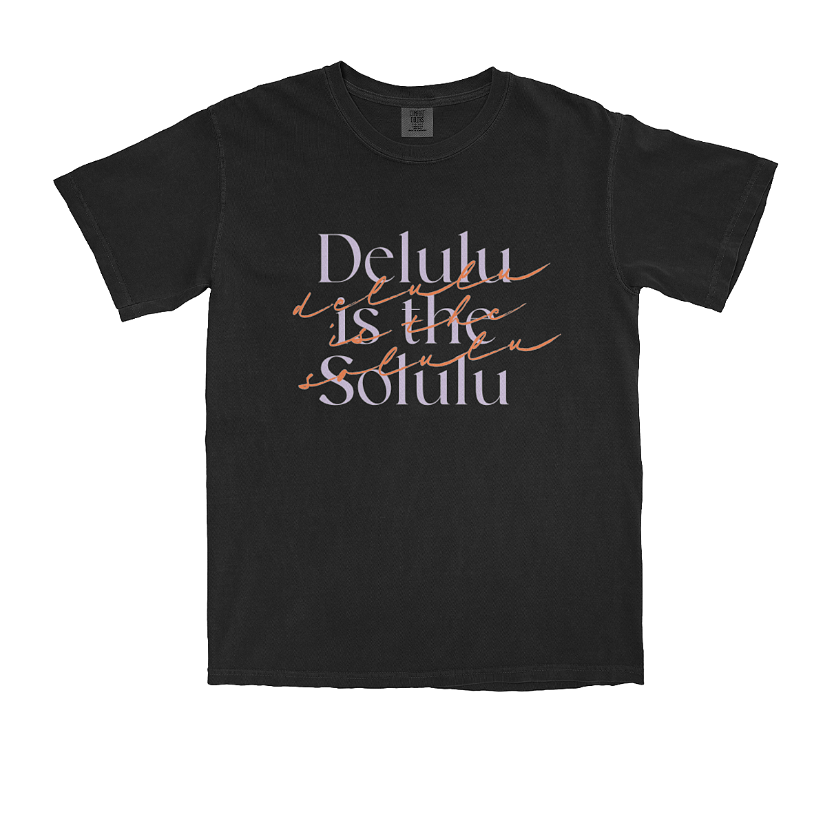 Delulu is the Solulu Tee