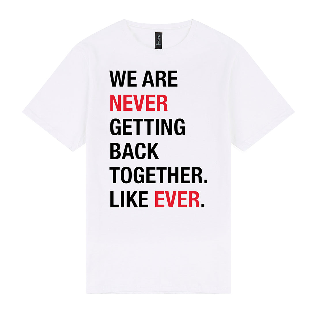 Never Getting Back Together Tee