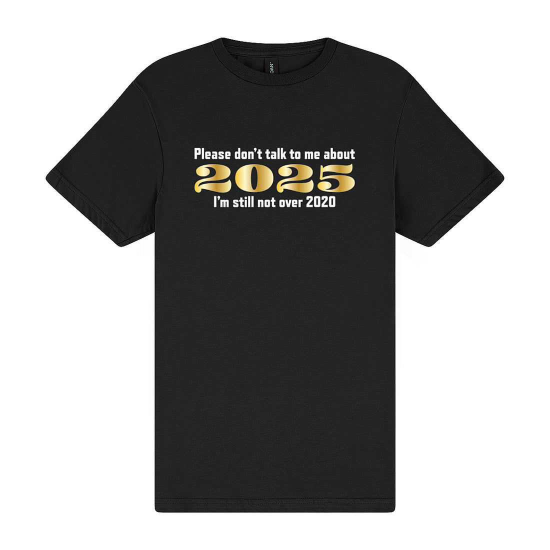 Still Not Over 2020 Tee